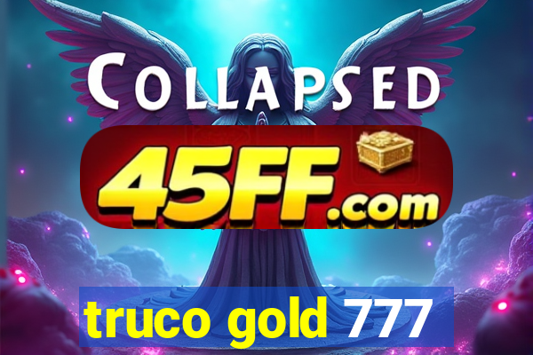 truco gold 777